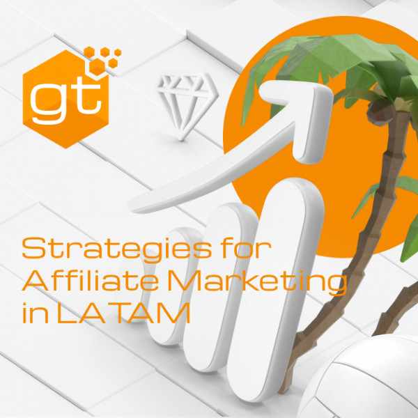 Affiliate Marketing in LatAm - Strategies That Work