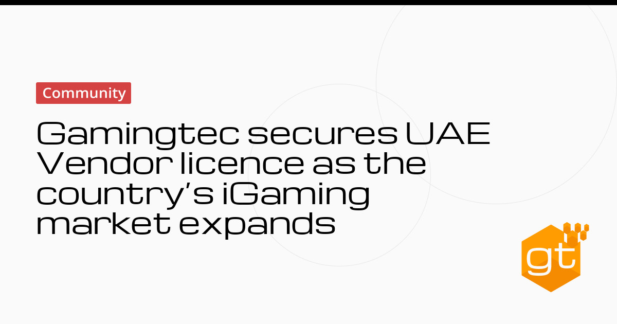Gamingtec secures UAE Gaming-Related Vendor licence