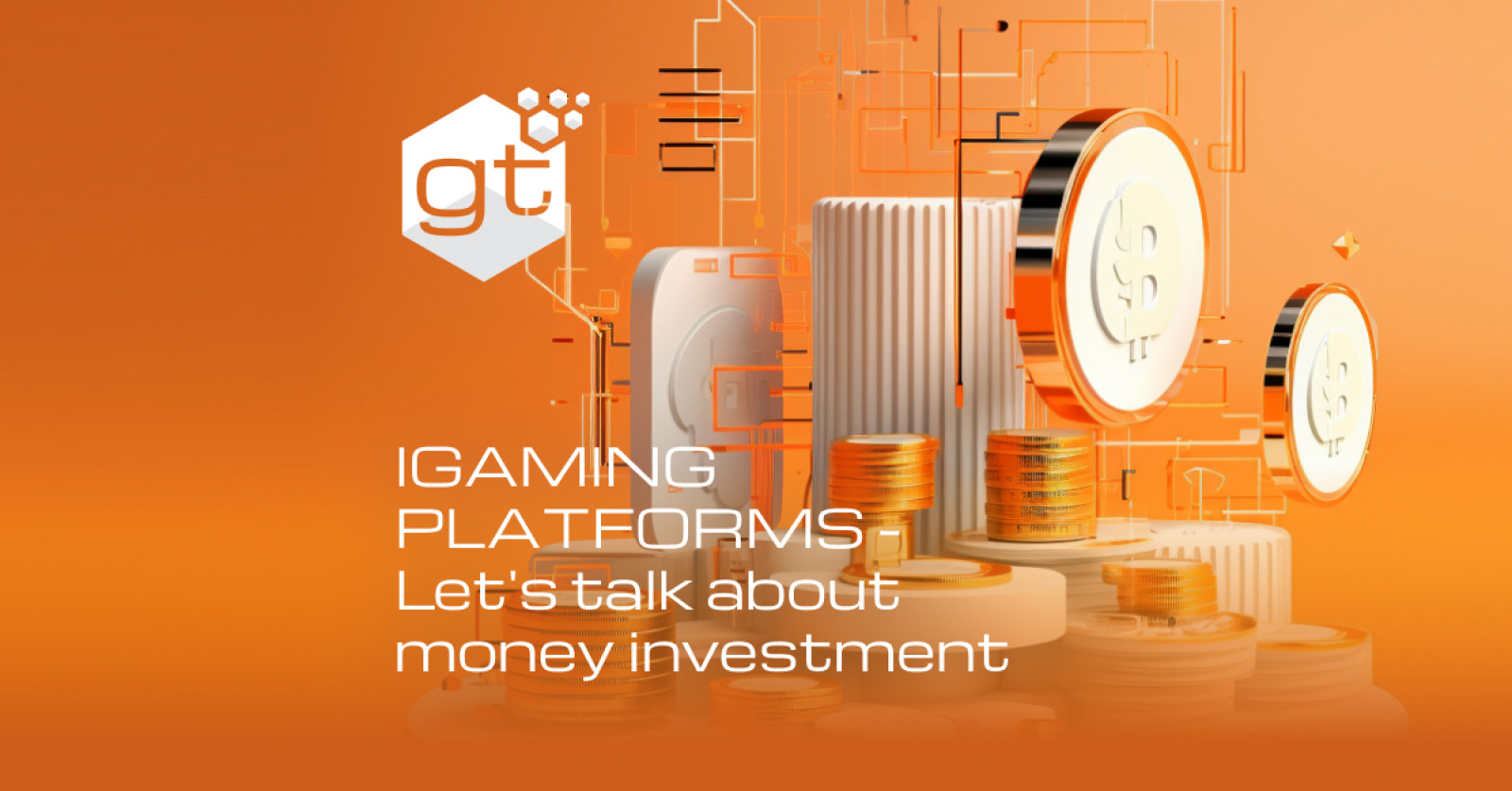 Money investment in iGaming platforms - let’s have a discussion